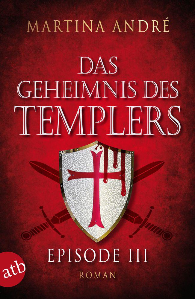 Das Geheimnis des Templers - Episode III: Die Templer (German Edition)
