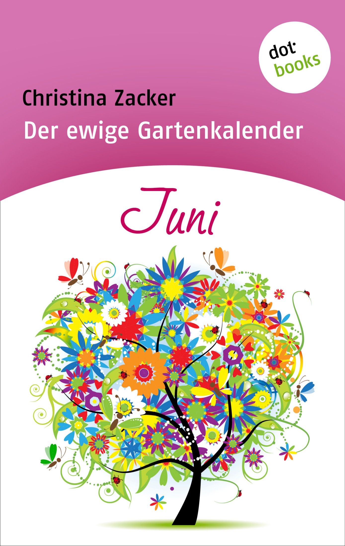 Der ewige Gartenkalender: Juni
