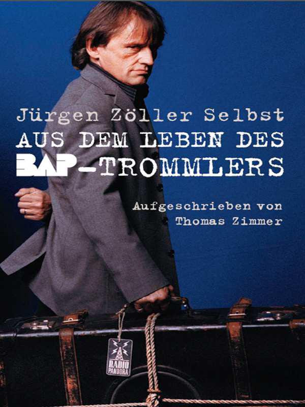Jürgen Zöller Selbst - Aus dem Leben des BAP-Trommlers