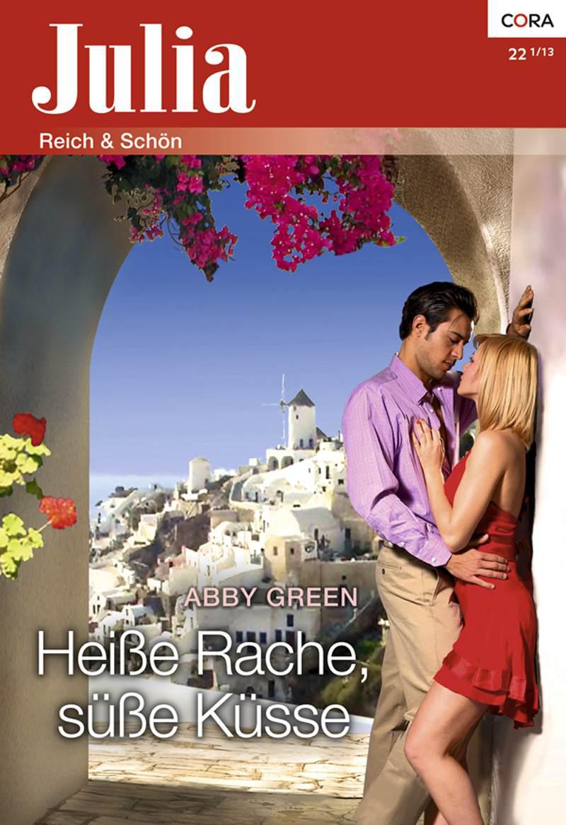 Heiße Rache, süße Küsse (Julia) (German Edition)