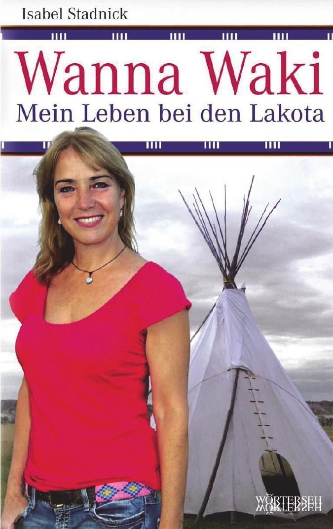 Stadnick, Isabel - Wanna Waki - Mein Leben bei den Lakota