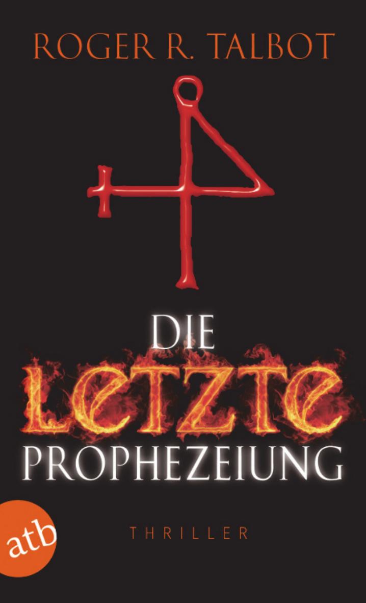 Talbot, Roger R. - Die letzte Prophezeiung
