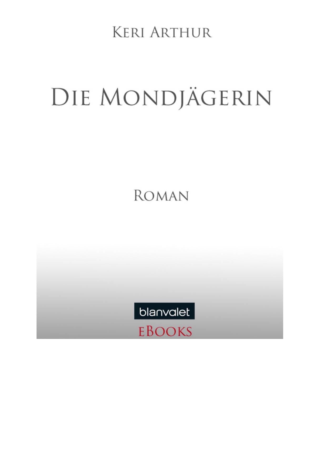 Die Mondjägerin - Arthur, K: Mondjägerin - Full Moon Rising