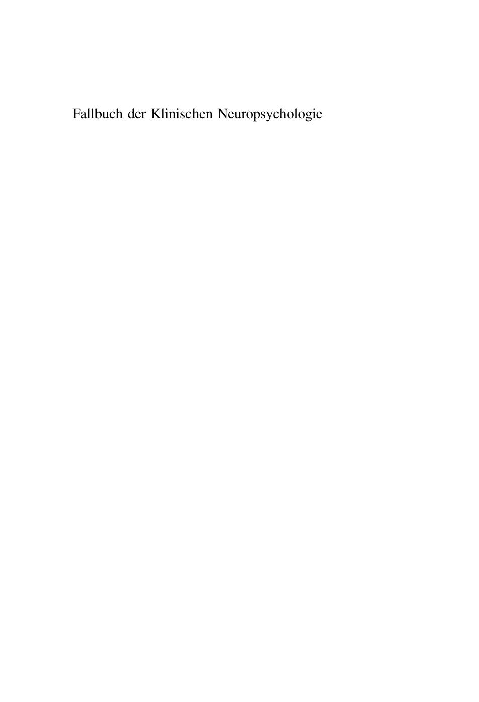 S. Gauggel & G. Kerkhoff (Hrsg.): Fallbuch der Klinischen Neuropsychologie