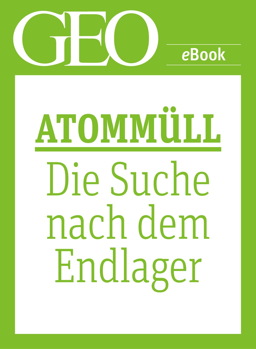Atommuell - Die Suche nach dem Endlager