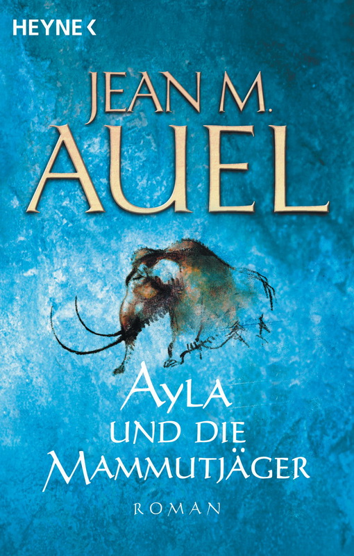 Zyklus der Erdenkinder 03 - Ayla und die Mammutjäger