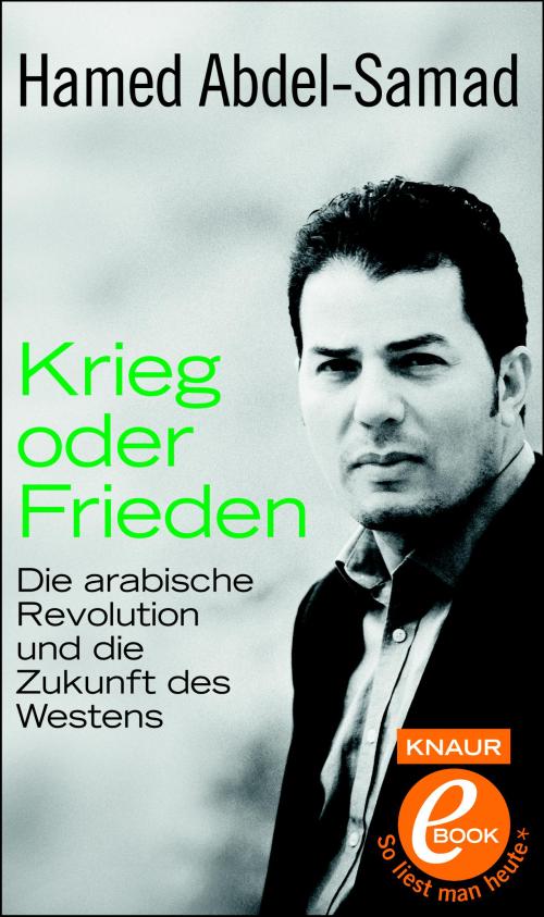 Krieg oder Frieden / Die arabische Revolution und die Zukunft des Westens