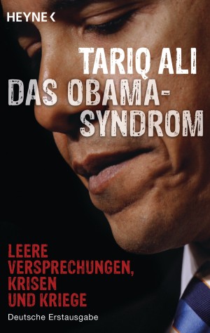 Das Obama-Syndrom - leere Versprechungen, Krisen und Kriege
