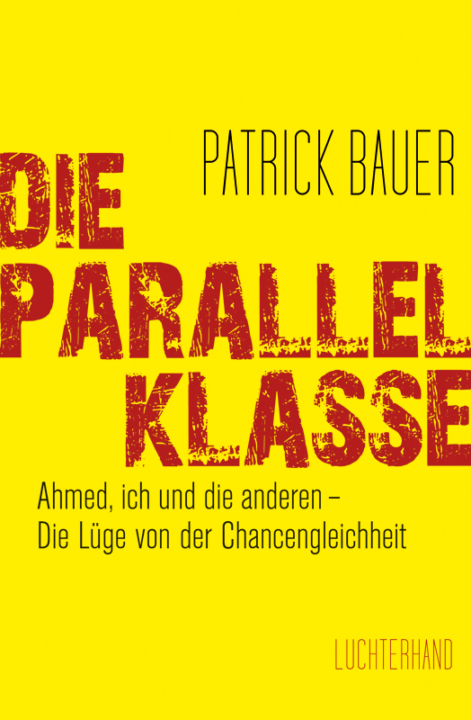 Die Parallelklasse - Ahmed ich und die anderen - Die Luege von der Chancengleichheit