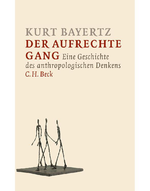 Der aufrechte Gang: Eine Geschichte des anthropologischen Denkens (German Edition)