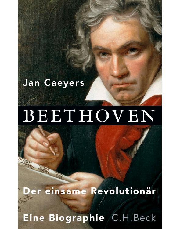 Beethoven: Der einsame Revolutionär. (German Edition)