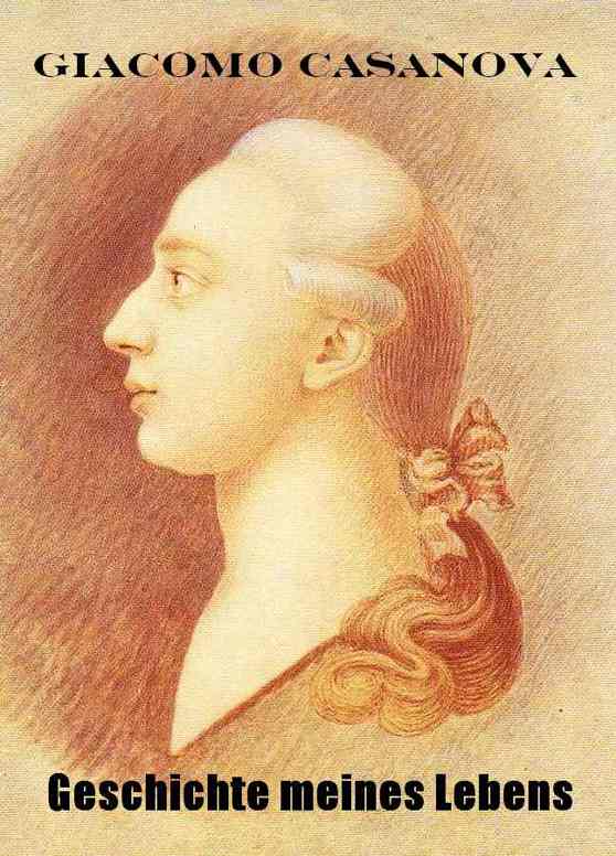 Casanova, Giacomo: Geschichte meines Lebens