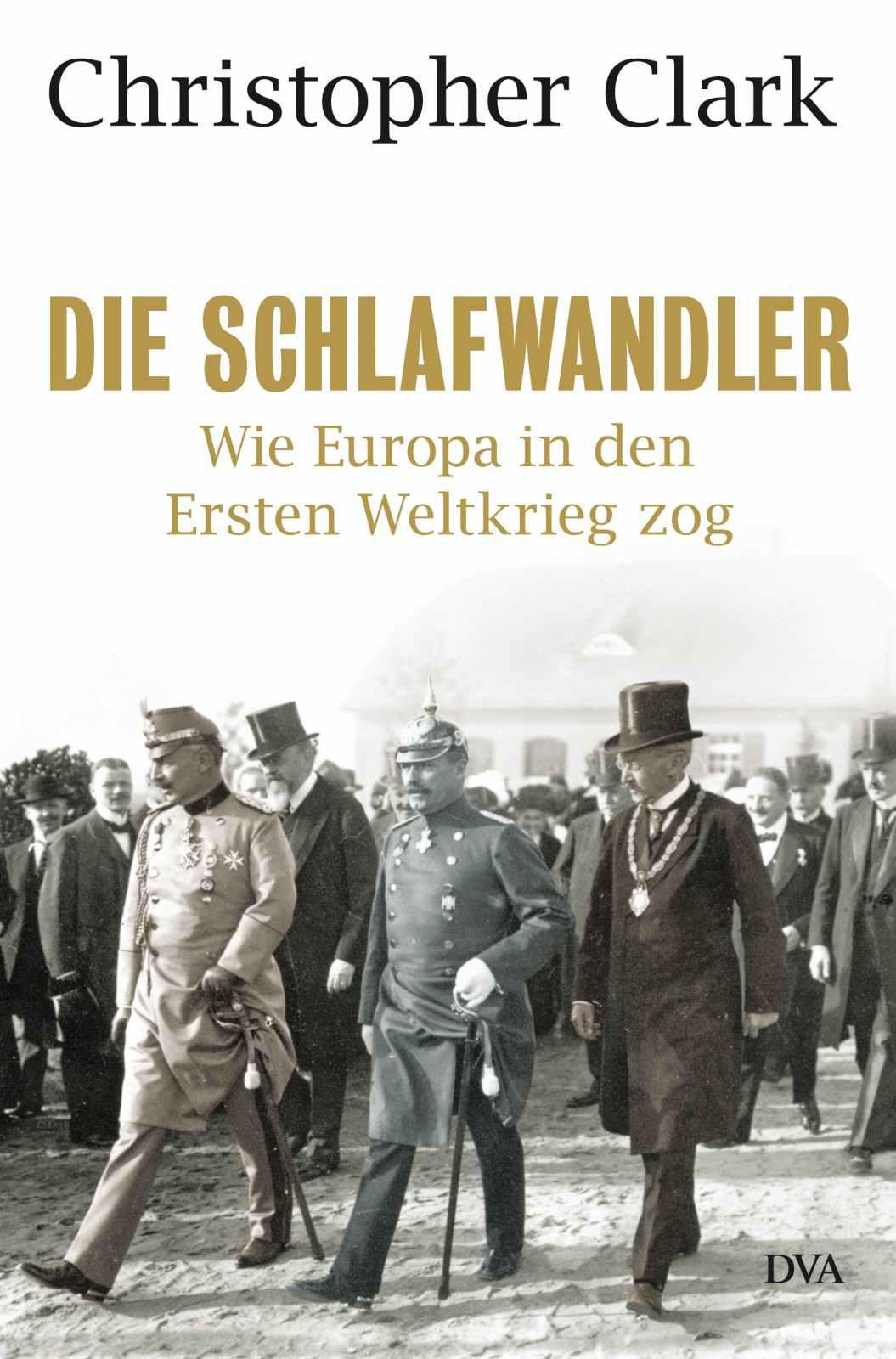 Die Schlafwandler: Wie Europa in den Ersten Weltkrieg zog (German Edition)