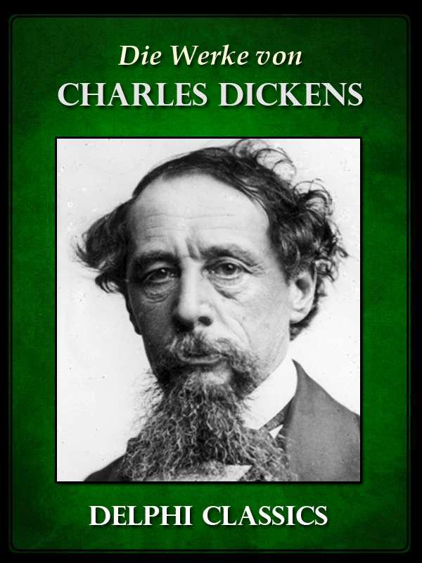 Delphi Werke von Charles Dickens (Illustrierte) (German Edition)