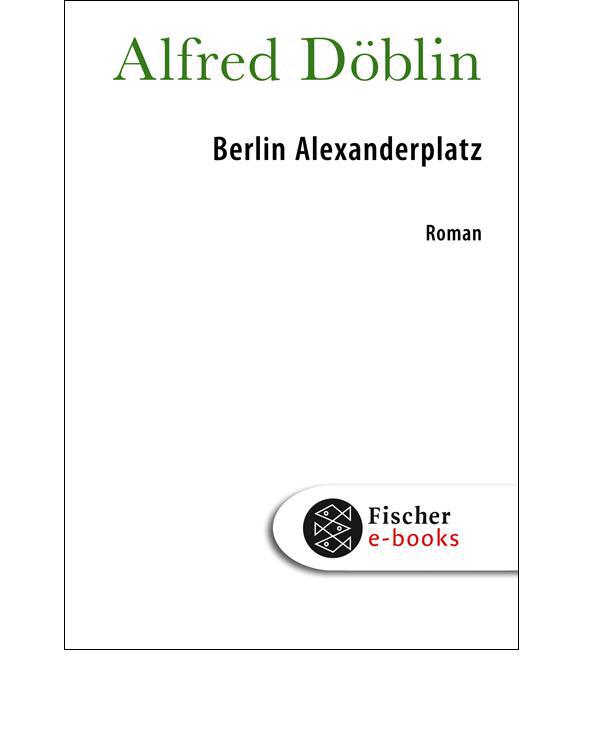 Berlin Alexanderplatz: Die Geschichte von Franz Biberkopf (German Edition)