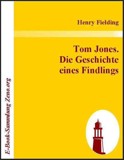 Tom Jones. Die Geschichte eines Findlings (German Edition)