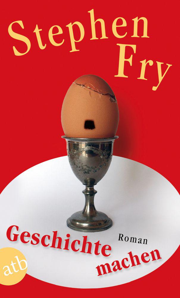 Geschichte machen: Roman (German Edition)