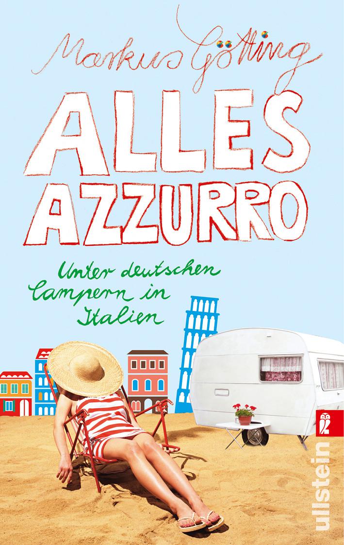 Alles Azzurro: Unter deutschen Campern in Italien (German Edition)