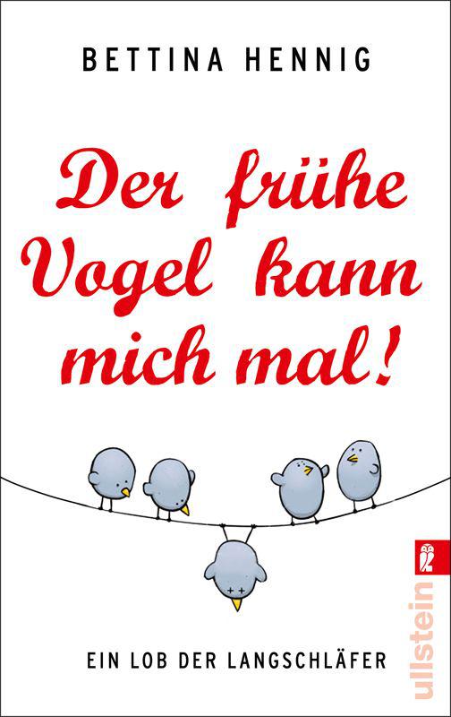 Der frühe Vogel kann mich mal: Ein Lob der Langschläfer (German Edition)