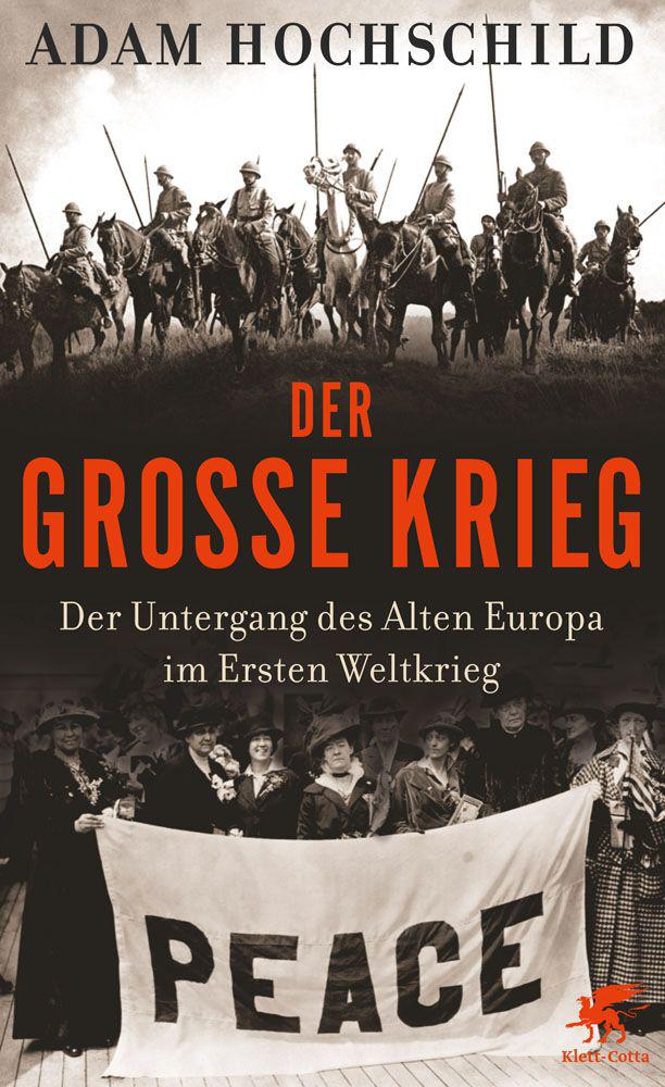 Der Große Krieg: Der Untergang des Alten Europa im Ersten Weltkrieg (German Edition)