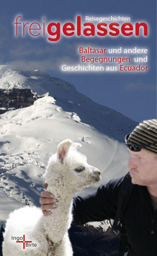 Baltasar und andere Begegnungen und Geschichten aus Ecuador