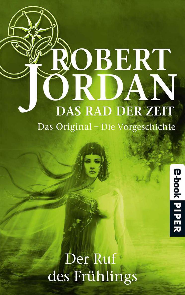 Das Rad der Zeit 0. Das Original: Der Ruf des Frühlings. Die Vorgeschichte (German Edition)