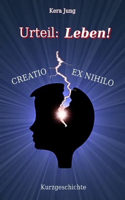 Creatio ex nihilo (Urteil: Leben)