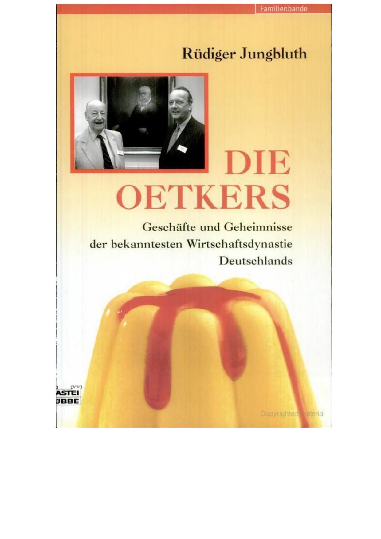 Die Oetkers - Geschaefte und Geheimnisse ber bekanntesten Wirtschaftsdynastie Deutschlands