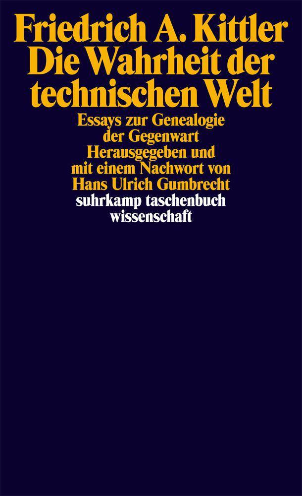 Die Wahrheit der technischen Welt: Essays zur Genealogie der Gegenwart (suhrkamp taschenbuch wissenschaft) (German Edition)