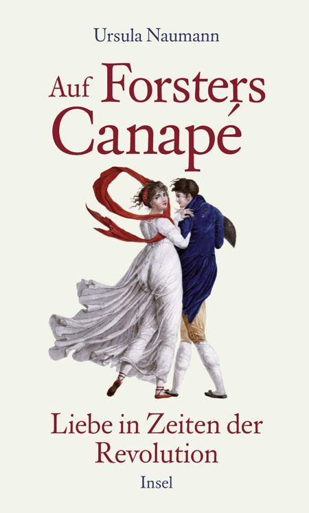 Auf Forsters Canapé: Liebe in Zeiten der Revolution (German Edition)