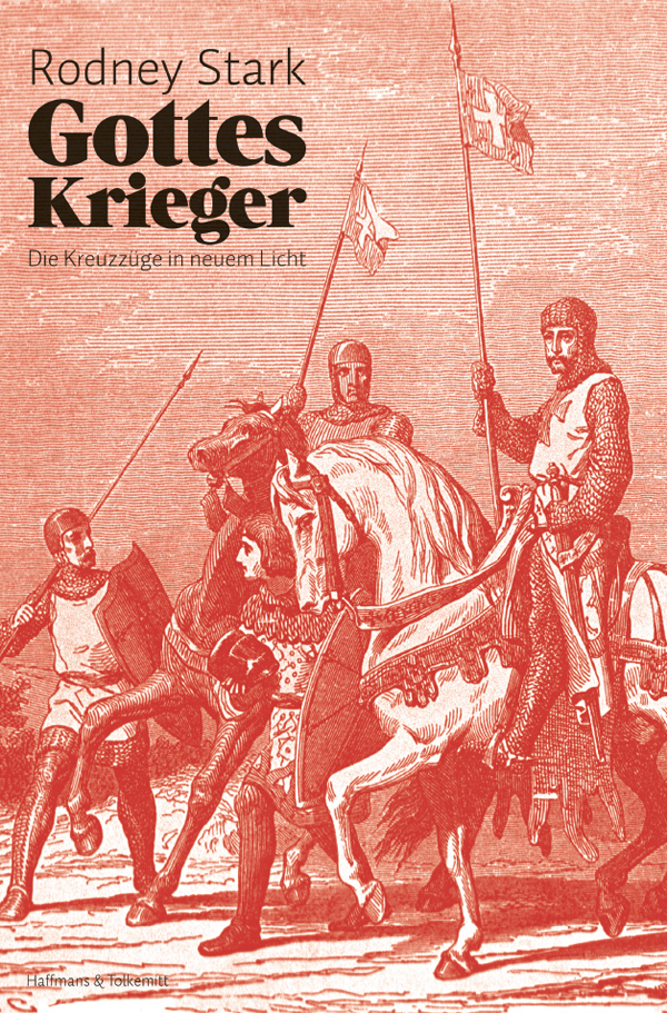 Gottes Krieger: Die Kreuzzüge in neuem Licht