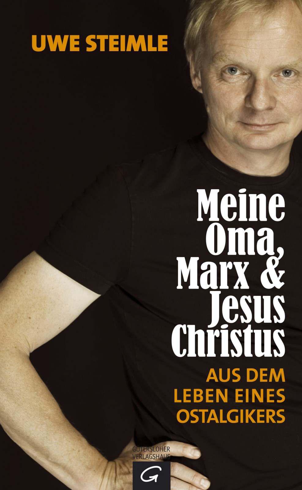 Meine Oma, Marx und Jesus Christus: Aus dem Leben eines Ostalgikers (German Edition)