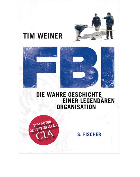 FBI: Die wahre Geschichte einer legendären Organisation (German Edition)