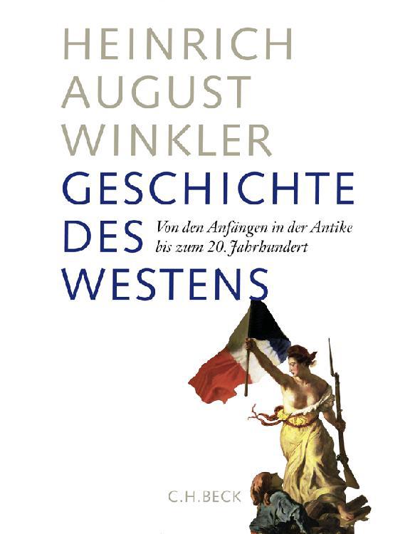 Geschichte des Westens: Von den Anfängen in der Antike bis zum 20. Jahrhundert (German Edition)