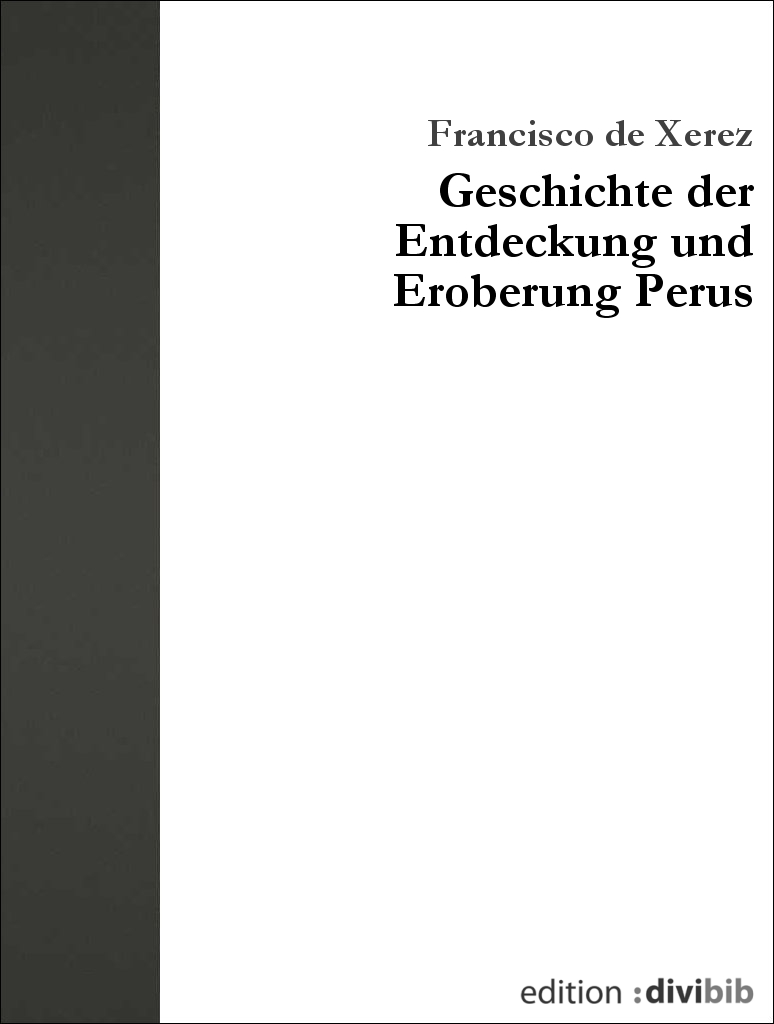 Geschichte der Entdeckung und Eroberung Perus