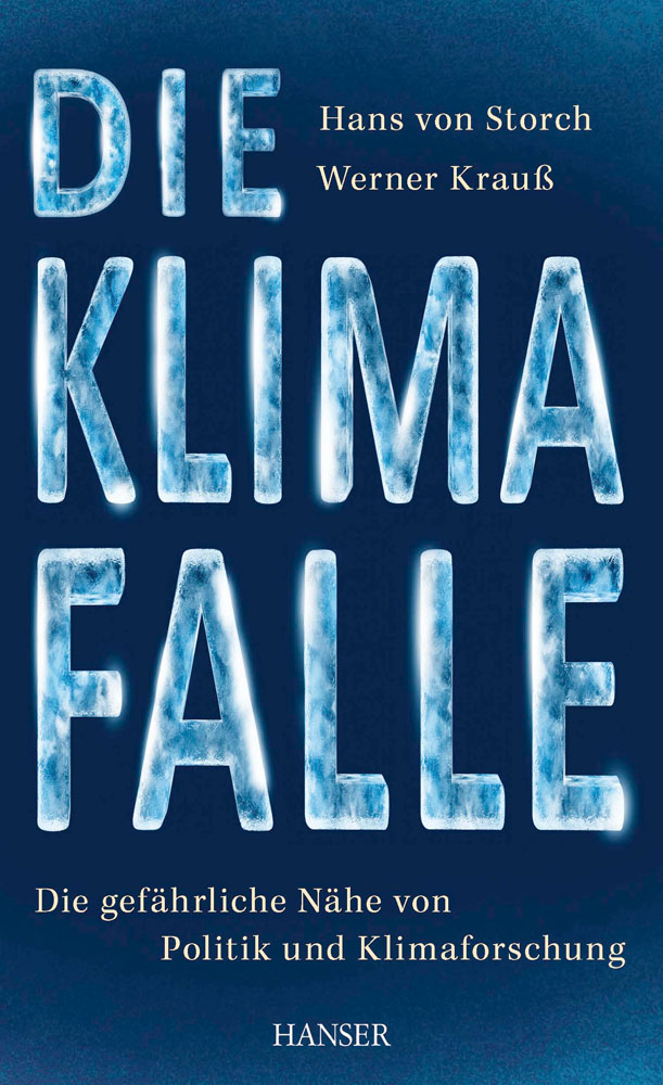 Die Klimafalle - die gefährliche Nähe von Politik und Klimaforschung