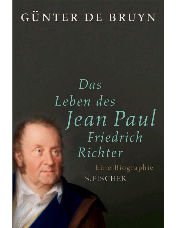 Das Leben des Jean Paul Friedrich Richter: Eine Biographie (German Edition)