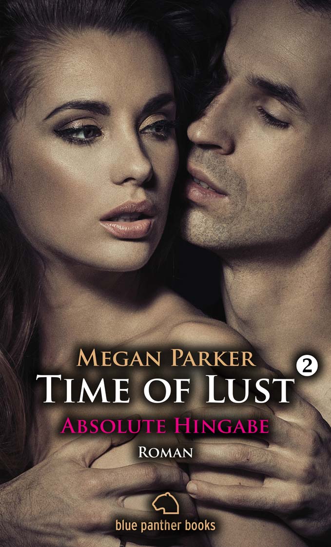 Time of Lust | Absolute Hingabe | Band 2 | Roman von Megan Parker