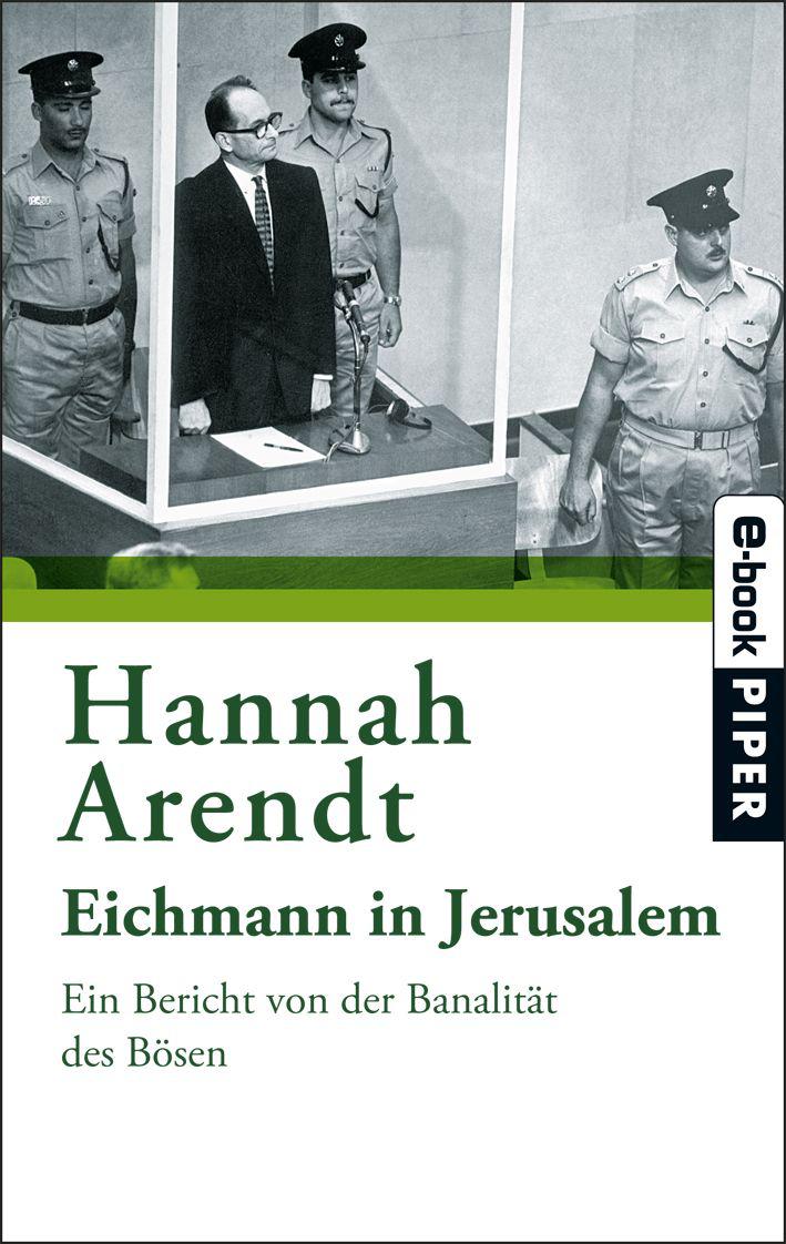 Eichmann in Jerusalem: Ein Bericht von der Banalität des Bösen (German Edition)