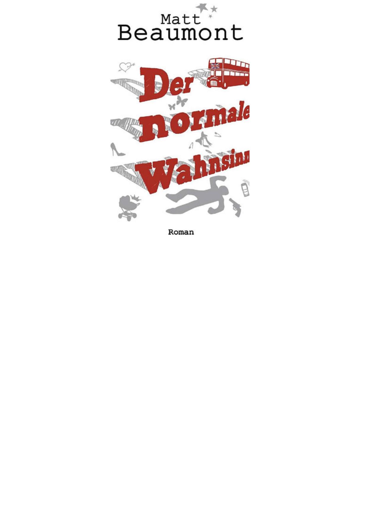 Der normale Wahnsinn - Roman