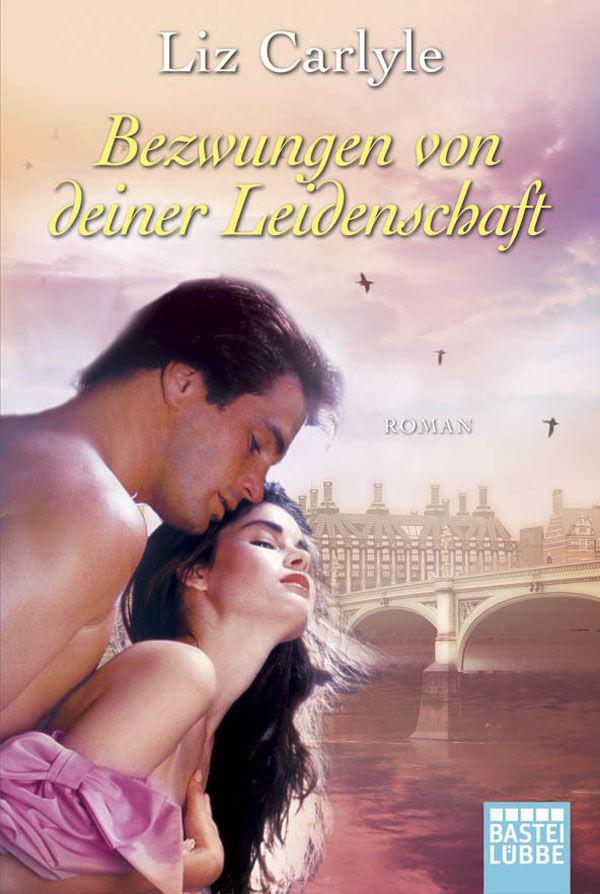 Bezwungen von deiner Leidenschaft: Roman (German Edition)