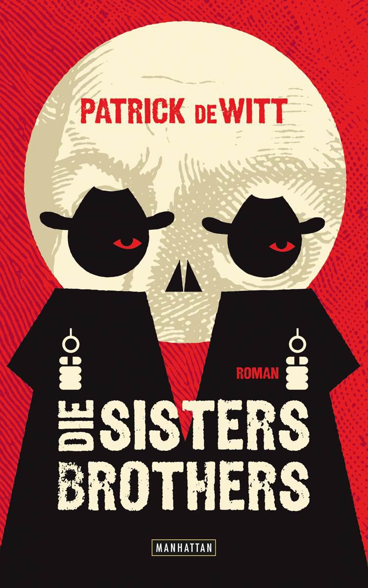 Die Sisters Brothers: Roman (German Edition)