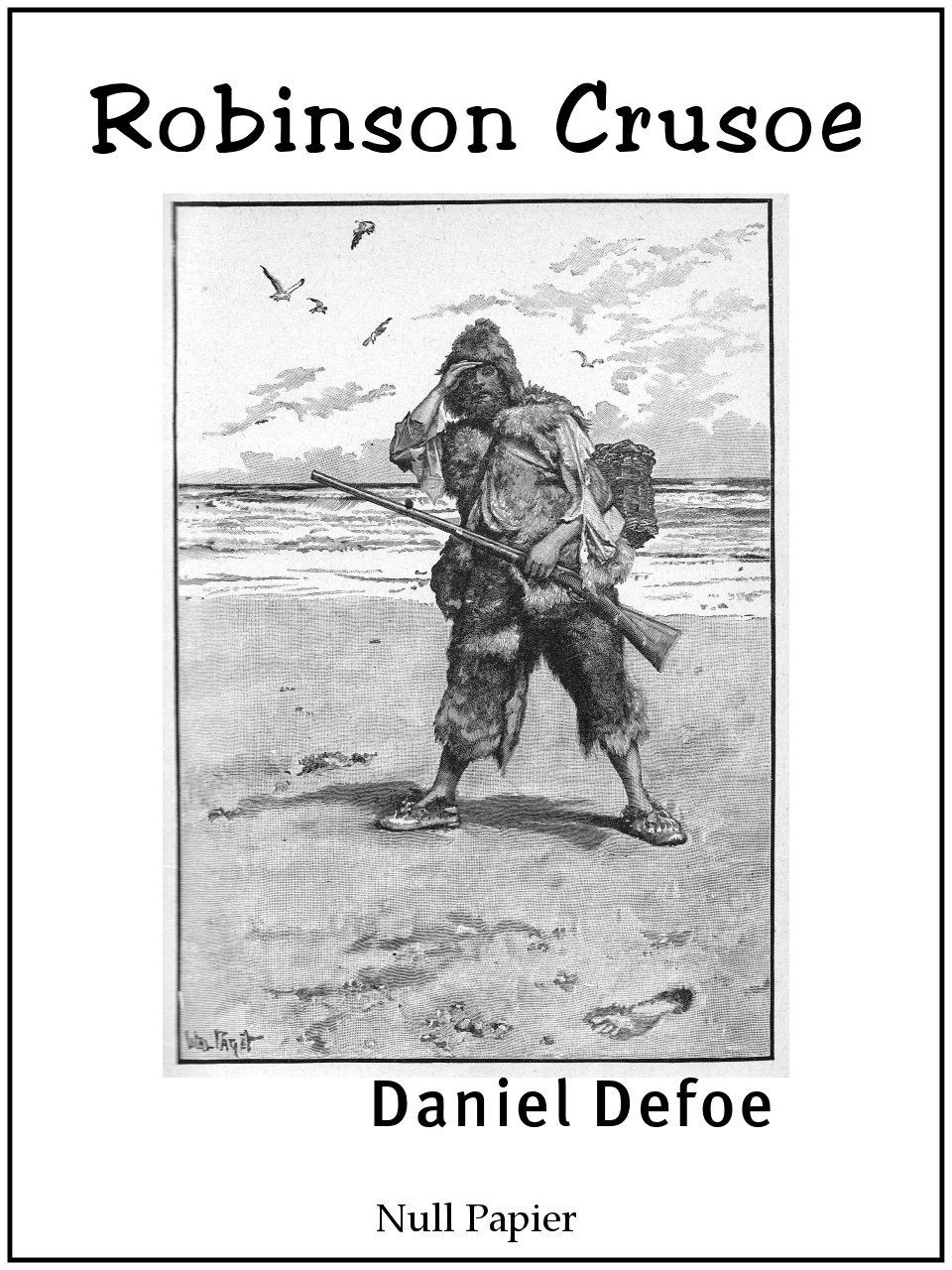 Robinson Crusoe (Illustrierte Ausgabe) - Defoe, D: Robinson Crusoe (Illustrierte Ausgabe)