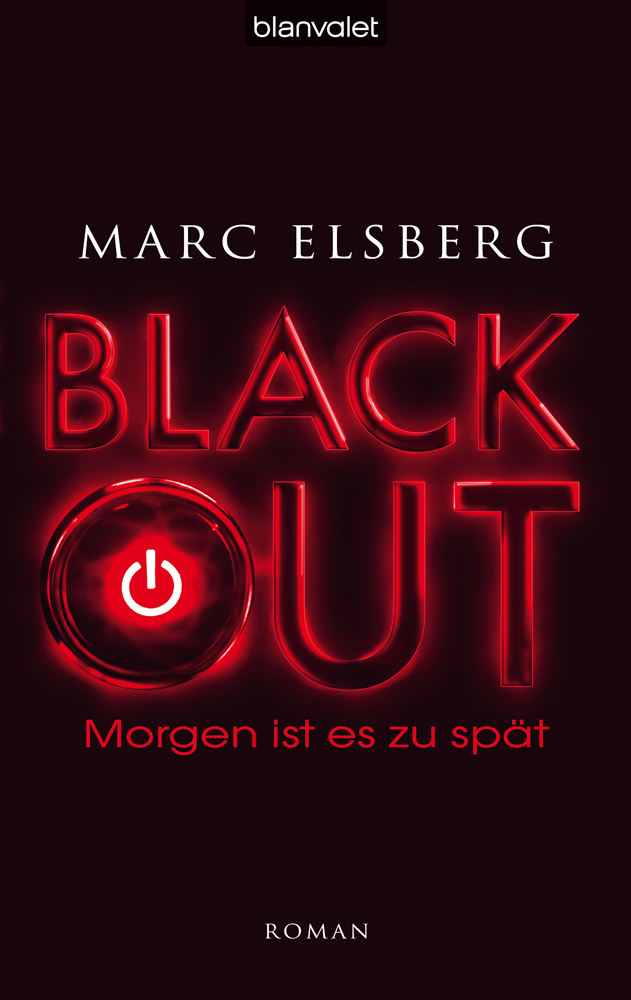BLACKOUT - Morgen ist es zu spät - Elsberg, M: BLACKOUT - Morgen ist es zu spät