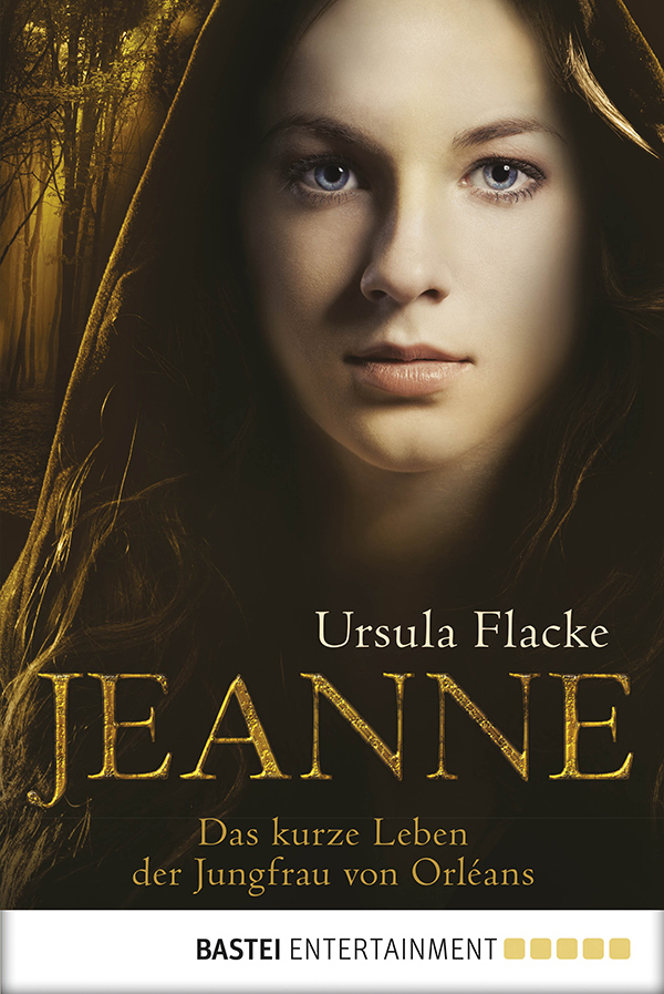 Jeanne - Das kurze Leben der Jungfrau von Orléans