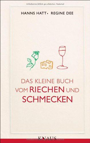 Das kleine Buch vom Riechen und Schmecken