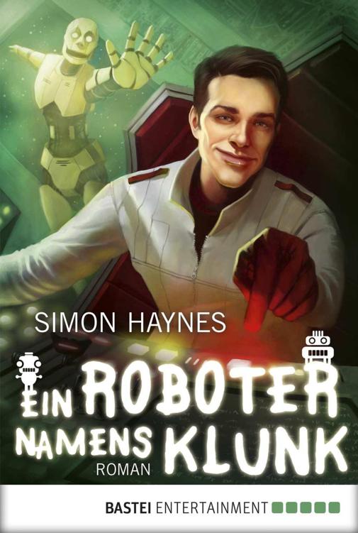 Ein Roboter namens Klunk: Roman (German Edition)