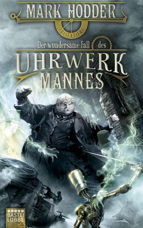 Der wundersame Fall des Uhrwerkmanns: Roman (German Edition)