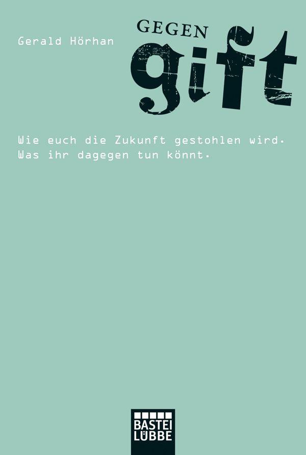 Gegengift: Europa stiehlt euch die Zukunft. Wie ihr euch wehrt. (German Edition)