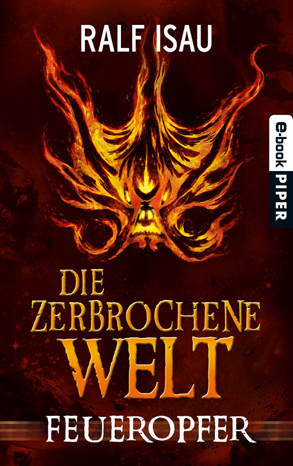 Die zerbrochene Welt 02 - Feueropfer